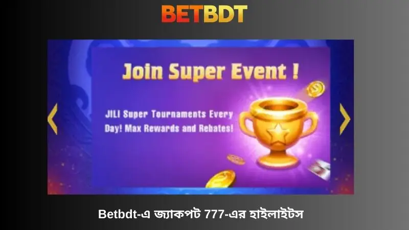 Betbdt-এ জ্যাকপট ৭৭৭-এর উল্লেখযোগ্য দিকগুলি